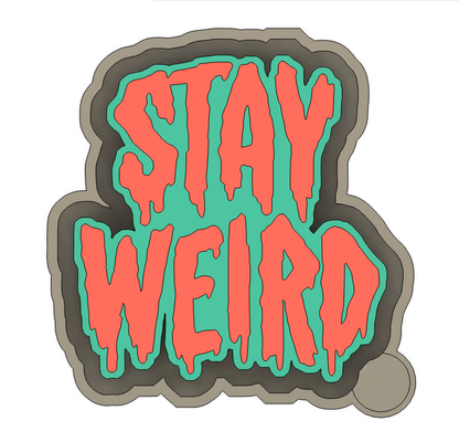 Stay Weird Mold (JTGD ORIGINAL)